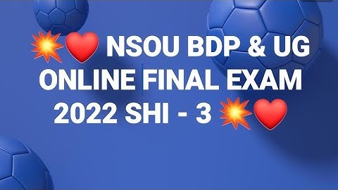 NSOU TERM END EXAMINATION BDP AND UG 2022 ONLINE FINAL EXAM . SHI - 3