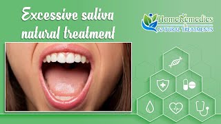 Excessive Saliva - Home Remedy For Excessive Saliva | Home Remedies And Natural Treatments
