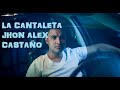 La cantaleta (versión popular) Jhon alex castaño