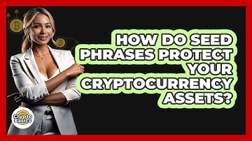 How Do Seed Phrases Protect Your Cryptocurrency Assets? - CryptoBasics360.com