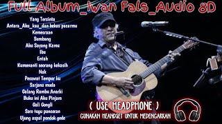 Iwan Fals _ 8D  full album_kumpulan lagu yang enak di dengar buat nyante,