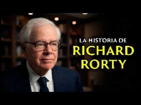 RICHARD RORTY: El Filósofo que Cambió Todo con una Sola Idea