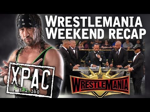 Wrestlemania weekend recap on X-Pac 12360 Ep. 132