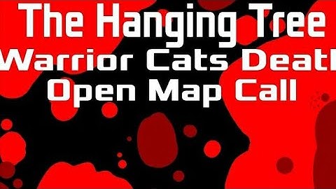 🌲 The Hanging Tree 🐾 OPEN | BACKUPS NEEDED 🐾 Warriors Cats Death M.A.P Call 43/55 done 🌲