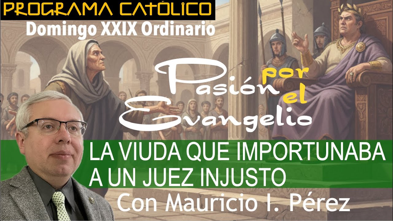 LA VIUDA INOPORTUNA Y EL JUEZ INJUSTO | Pasión por el Evangelio ...