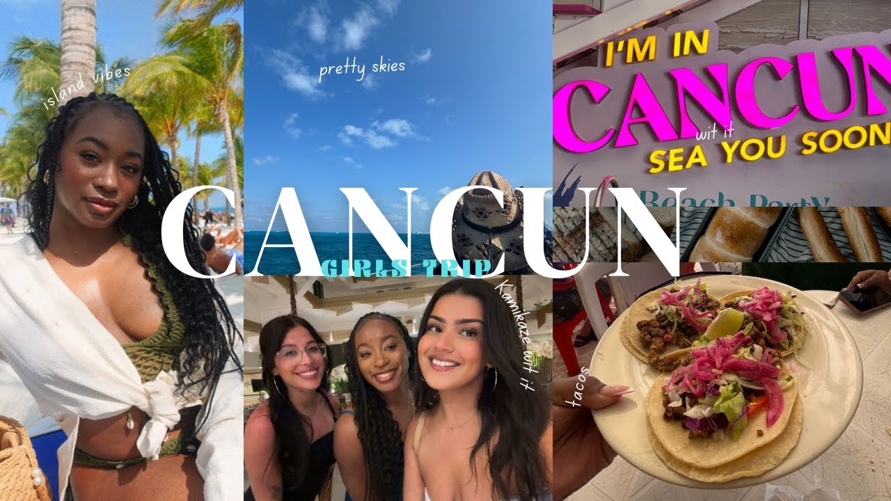 cancun mexico travel vlog | girls trip