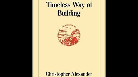 "The Timeless Way of Building" By Christopher W. Alexander