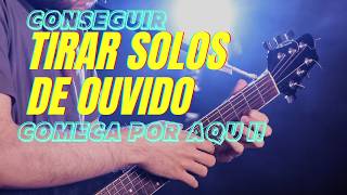O primeiro passo para tirar solo de ouvido - Intervalos Musicais no Violão