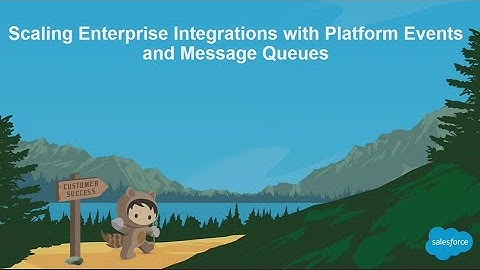 Scaling Enterprise Integrations With Platform Events and Message Queues