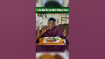 Lần Đầu Ăn Tại Nhà Hàng 5 Sao #shorts #funny
