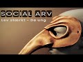 Social Arv - Lev Stærkt - Dø Ung