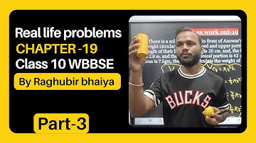 03.Real life problems | Class 10 WBBSE Chapter 19 | Raghubir bhaiya | ganit prakash |mathematics