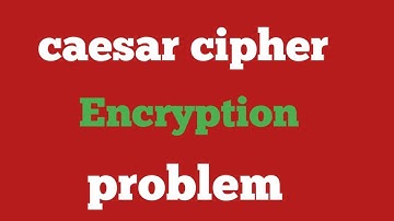 Caesar Cipher Encryption Problem Solved | Cryptography and network security | Techprep Hub