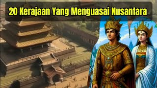 20 Nama Kerajaan Dan Nama Raja Yang Menguasai Seluruh Nusantara