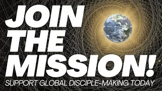 Join the Mission! Support Global Disciple-Making Today