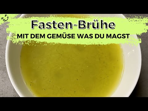 Fasten geht auch lecker! So machst Du ganz einfach Deine Fasten-Brühe bzw. Fasten-Konzentrat