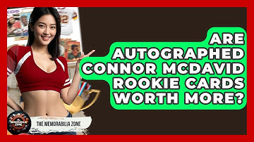 Are Autographed Connor McDavid Rookie Cards Worth More? - The Memorabilia Zone