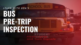GDA Training School Bus Pre-Trip Inspection