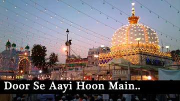 Door Se Aayi Hoon Main || Khwaja Dargah Sharif || New Islamic Sad Songs || HD || 2015