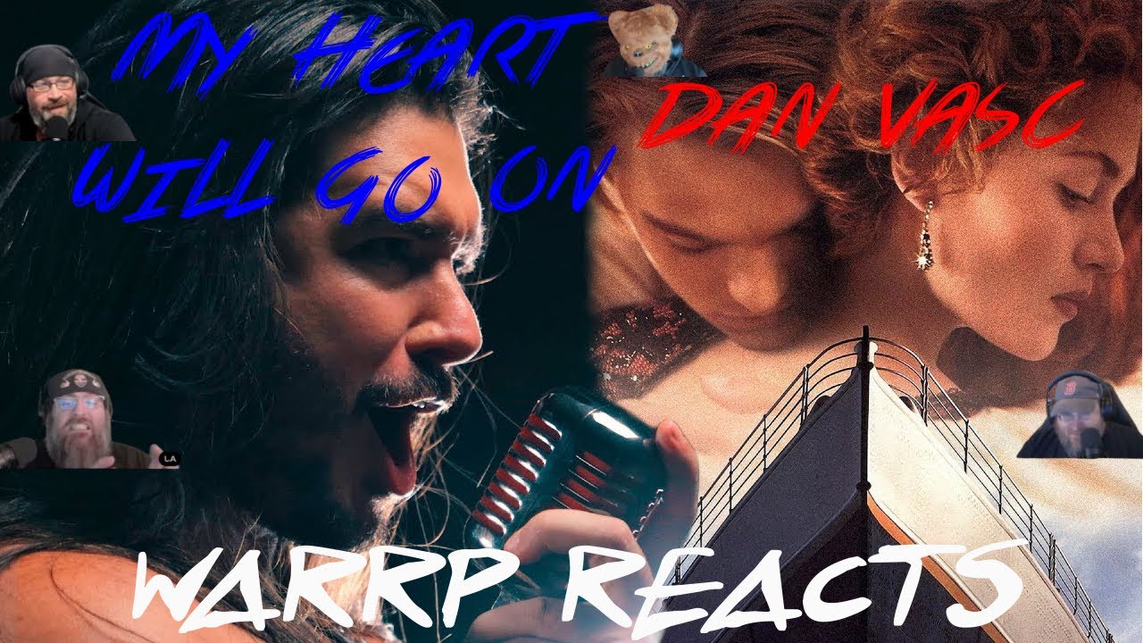 DOES DAN VASC DO IT BETTER THAN CELINE DION?!!!  WARRP Reacts to My Heart Will Go On #danvasc