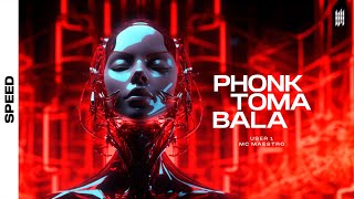 PHONK TOMA BALA - USER1, MC MAESTRO (SPEED)