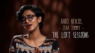 Aaro Nenjil - Zeba Tommy - The Loft Sessions @Wonderwall Media