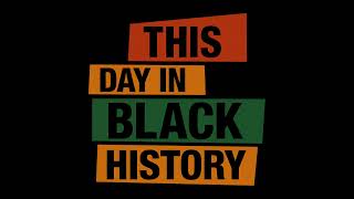 This Day in Black History - July 27, 2025