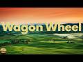 Darius Rucker - Wagon Wheel (Lyrics)