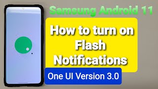 How to enable flash notifications for Samsung Android 11 One UI Version 3.0 screenshot 2