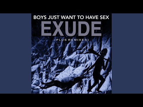 Exude — Exude_Boys just want to have sex_radio edit