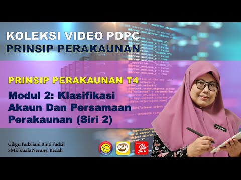 PRINSIP PERAKAUNAN KSSM TINGKATAN 4 / MODUL 2: KLASIFIKASI AKAUN DAN PERSAMAAN PERAKAUNAN (PART-2)