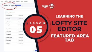 Lesson 05: Learning the Lofty Site Editor Featured Areas Tab | Agent Power Up