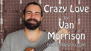 Video thumbnail of "Crazy Love - Van Morrison - Ukulele Tutorial"