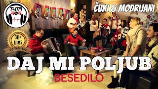 ČUKI & MODRIJANI - Daj Mi Poljub (Besedilo/Karaoke) (Lyrics by DJ Tuta SoS)