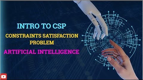 Intro to Constraints Satisfaction Problem | Artificial Intelligence | Full Detail