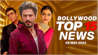 Top 15 Big News of Bollywood | 8th May 2024 | Shah Rukh Khan | Karan Johar | Kajol