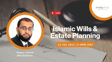 Islamic Wills & Estate Planning | Rizwan Rashid (I Will Solicitors)