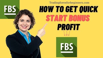 FBS Trader trading platform - How to get Quick Start Bonus profit - Trading Forex for beginners