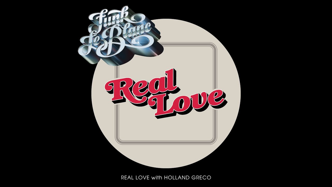 Funk LeBlanc - Real Love ft. Holland Greco - YouTube