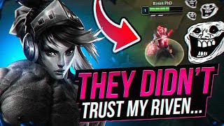 They DID NOT Trust My Riven..