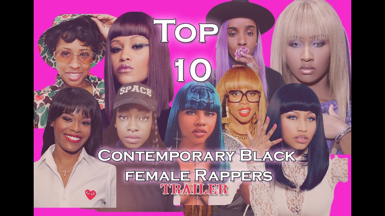 Top 10 Contemporary Black Female Rappers Trailer YouTube Top 10 Contemporary Black Female Rappers Trailer YouTube