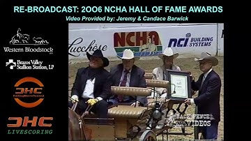 2006 NCHA FUTURITY OPEN SEMIS FOLLOWED BY NON PRO FINALS & HALL OF FAME PRESENTATION