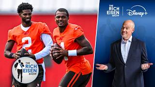Rich Eisen Weighs In on the Latest Developments in the Cleveland Browns’ QB Competition