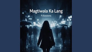 Magtiwala Ka Lang