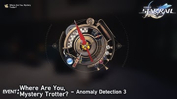 Star Rail - Where Are You, Mystery Trotter? (Event 2023) - Anomaly Detection 3