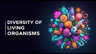 Diversity Of Living Organisms  Exploring The Amazing Variety Of Life On Earth