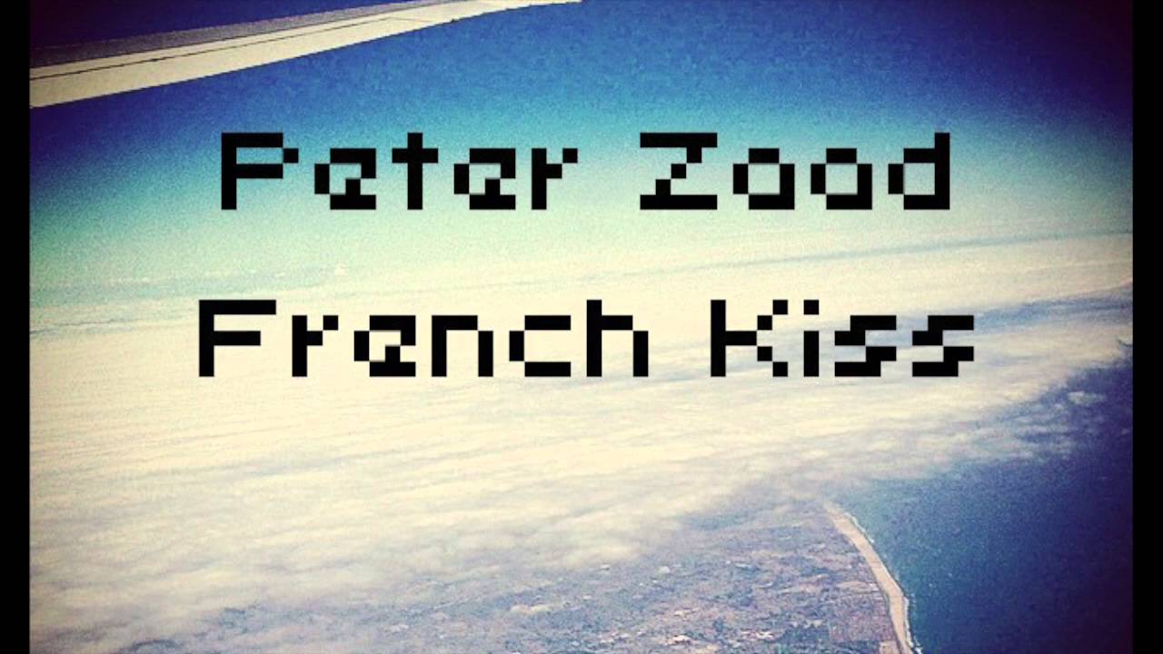Watch Peter Zaad - French Kiss on YouTube Watch Peter Zaad - French Kiss on YouTube