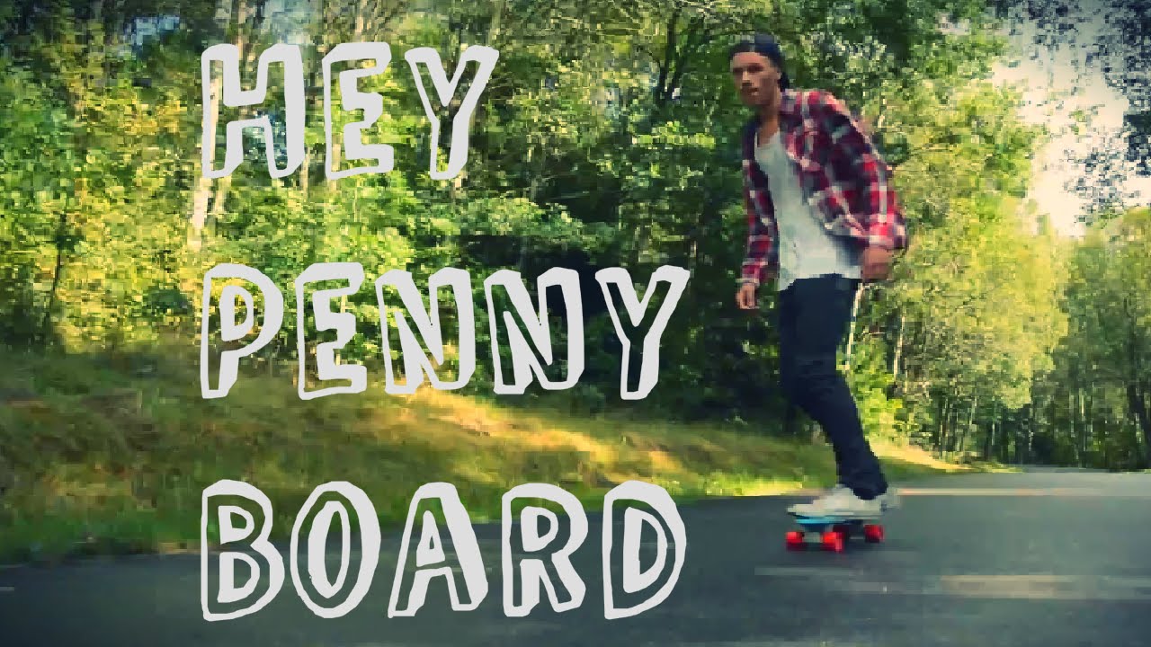 Hey Penny Board [HD] YouTube