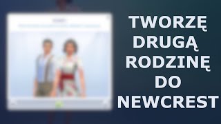 DRUGA RODZINA W NEWCREST! THE SIMS 4