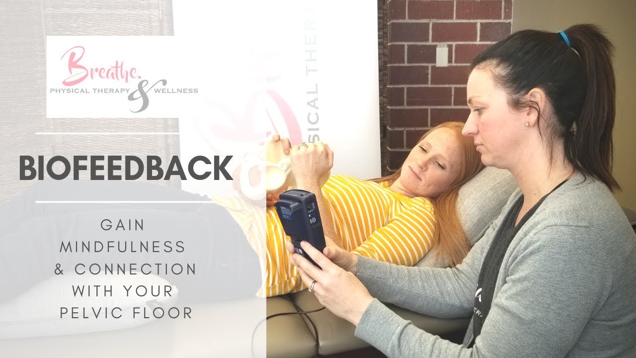 Biofeedback Gain Mindfulness Connection With Your Pelvic